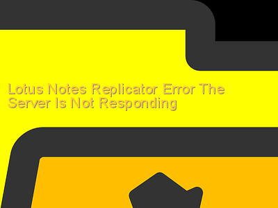 Remote Server Not Responding Lotus Notes