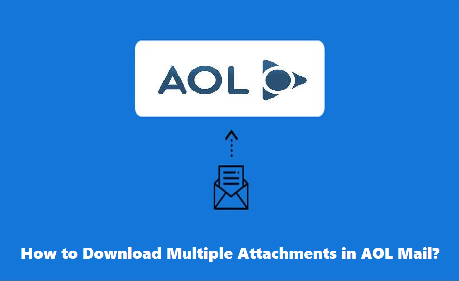 How to Download Multiple Attachments in AOL Mail? Best Practices